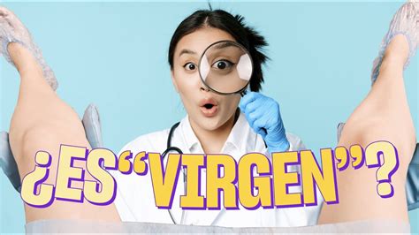 como saber si es virgen una mujer|Identificar mujer virgen y no virgen: diferencias